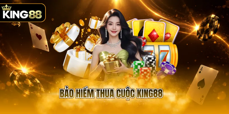 Bảo Hiểm Thua Cuộc KING88