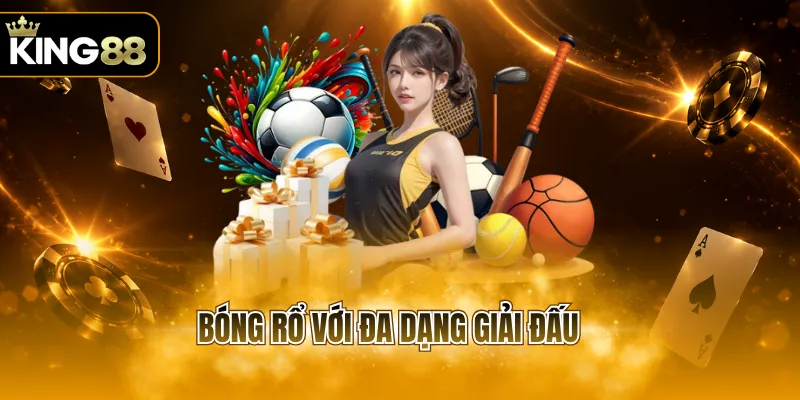 Bóng rổ với đa dạng giải đấu