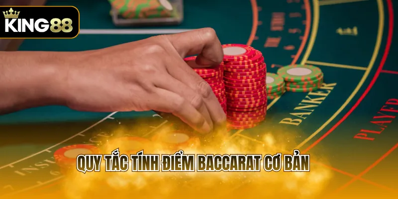 Quy tắc tính điểm baccarat cơ bản