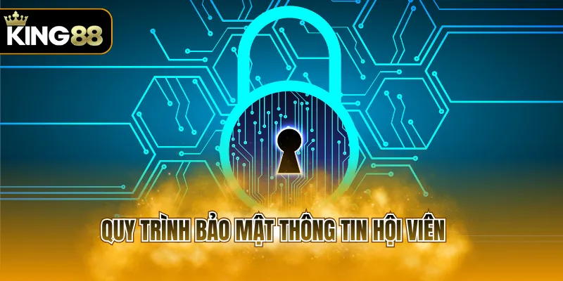 Quy trình bảo mật thông tin hội viên