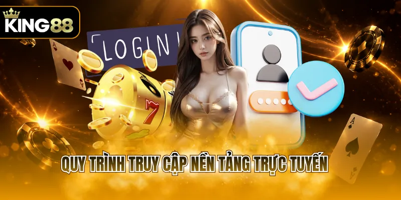 Quy trình truy cập nền tảng trực tuyến