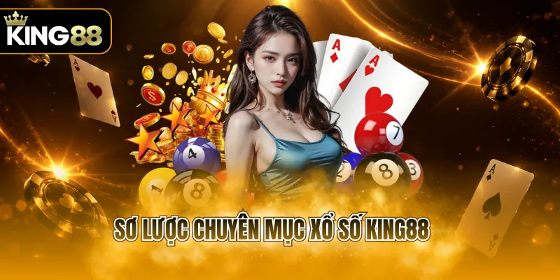 Sơ lược chuyên mục xổ số KING88