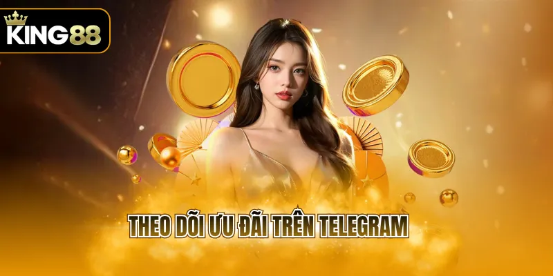 Theo dõi ưu đãi trên Telegram