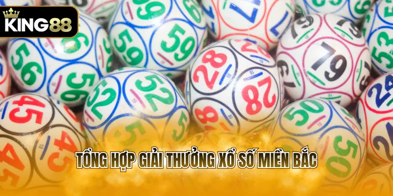 Tổng hợp giải thưởng xổ số miền bắc