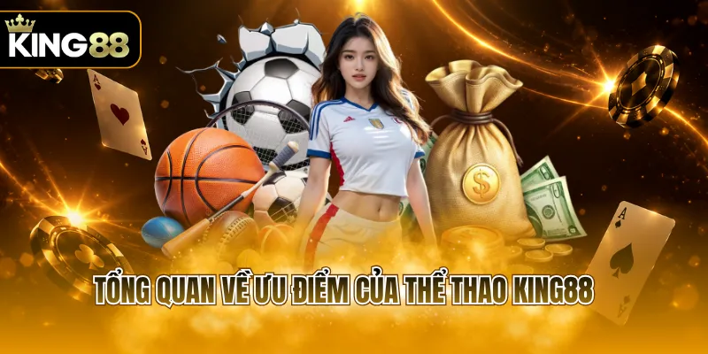 Tổng quan về ưu điểm của thể thao KING88